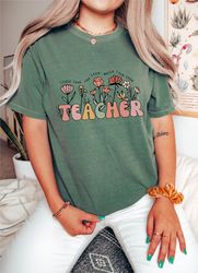 Teach Them Love Them Watch Them Grow, Cute Teacher Floral Tee, Back To School, Teacher Appreciation Shirts