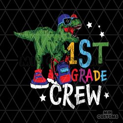 First Day Of School Dinosaur 1st Grade Crew SVG Digital File