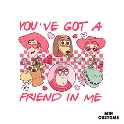 You Have Got A Friend In Me Toy Story PNG