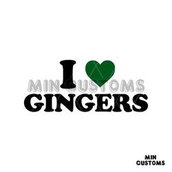 I Love Gingers Happy St Patricks Day SVG