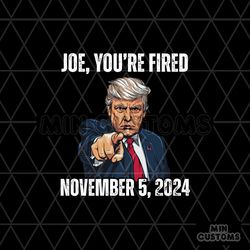 Joe You Are Fired November 2024 PNG