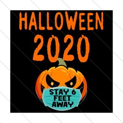 Halloween 2020 stay feet away,Halloween svg, Halloween gift, Halloween shirt, happy Halloween day, Halloween svg file, H