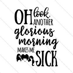 Oh look another glorious morning makes me sick,Halloween svg, Halloween gift, Halloween shirt, happy Halloween day, Hall