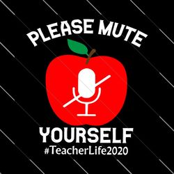 Apple Please Mute Yourself Teacher Life 2020, Trending Svg, Teacher Life 2020, Teacher Life, Teacher Students, Mute Svg