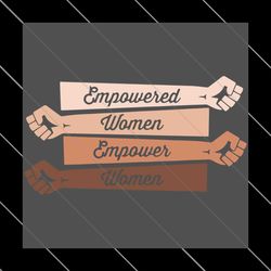 Empowered Women Empower Women Strong, Trending Svg, Empowered Women, SVG File Digital