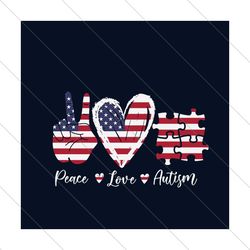 Peace Love Autism America Flag Svg, Autism Svg, Autism Awareness Svg, Awareness Svg, Peace Love Svg, America Flag Svg, A
