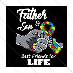 Father And Son Best Friends For Life Svg, Trending Svg, Autism Svg, Father And Son Svg, Best Friends Svg, Autism Awarene