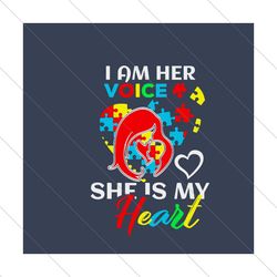 I Am Voice She Is My Heart Svg, Autism Svg, Awareness Svg, Autism Awareness Svg, Autism Quotes, Voice Svg, Autism Heart