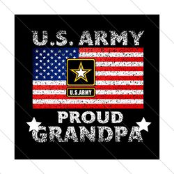 Us Army Pround Grandpa Svg, Trending Svg, Veteran Svg, U.S Army Svg, Proud Grandpa Svg, American Flag Svg, Veteran Day,