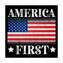 America First Svg, Trending Svg, America First Svg, American Flag Svg, American Flag Gift, American Flag Shirt, Svg Cric