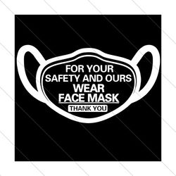 For your safety and ours wear facemask svg, Trending Svg, Wear Face Mask Svg, Face Mask Svg, Wearing Masks Svg, Social D