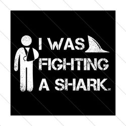 I Was Fighting A Shark Svg, Trending Svg, Arm Injury Broken Svg, Shoulder Elbow Svg, Funny Injury Arm, Get Well Gift, Qu