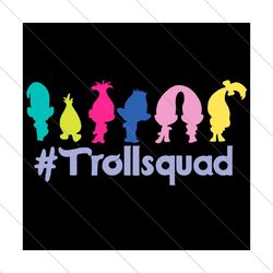 Troll Squad Svg, Trending Svg, Troll Svg, Poppy Svg, Trolls Poppy Svg, Branch Svg, Peppy Svg, Fuzzbert Svg, chef Svg, Tr