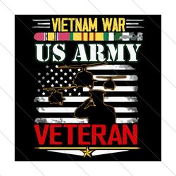 Vietnam War Us Army Veteran Svg, Trending Svg, Veteran Day Svg, US Army Svg, Vietnam Veteran Military Svg, Army Svg, Us