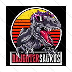 Dinosaur Family Daughter Svg, Trending Svg, Dinosaur Svg, Daughtersaurus Svg, Funny Dinosaur Svg, Dinosaur Family Svg, D