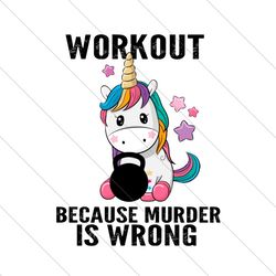 Workout Because Murder Is Wrong Unicorn Svg, Trending Svg, Workout Unicorn Svg, Workout Svg, Unicorn Svg, Unicorn Gymer
