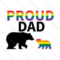 Proud Bear Dad Of Gay Cub Svg, Fathers Day Svg, Proud Dad Svg, Dad Svg, Bear Dad Svg, Cub Svg, Lgbt Cub Svg