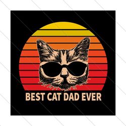 Best Cat Dad Ever Svg, Fathers Day Svg, Cat Dad Svg, Dad Svg, Best Dad Svg, Best Cat Dad Svg, Dad Love Cats Svg