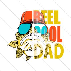 Reel Cool Dad Svg, Fathers Day Svg, Reel Dad Svg, Cool Dad Svg, Dad Svg, Fishing Dad Svg, Fishing Svg