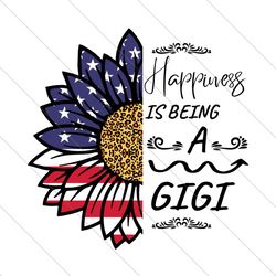 Happiness Is Being A Gigi Patriotic Sunflower Svg File Digital