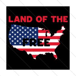 Land Of The Free American Flag Map Svg, Independence Svg, Land Of The Free Svg, USA Flag Svg, American Flag Svg,