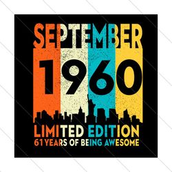 September 1960 Limited Edition 61 Years Of Being Awesome Svg