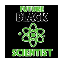 Future Black Scientist Svg, Trending Svg, Black Science Svg, Future Sicentist Svg, Scientist Svg, Future Job Svg