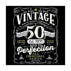 Vintage Matured 50 Years Est 1971 Aged To Perfection Svg, Birthday Svg, 50th Birthday Svg, Birthday Man Svg