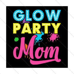 Glow Party Sister Svg File Digital