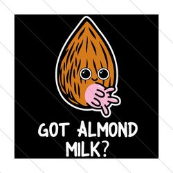 Got Almond Milk Healthy Lifestyle Cow Nut, Trending Svg, Cow Nut svg, SVG File