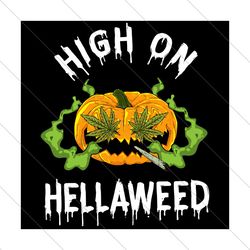 High on hellaweed, Halloween Svg, hellaweed svg, weed svg, cannabis SVG File