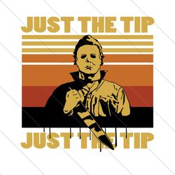 Just the tip,Halloween svg, Halloween gift, Halloween shirt, happy Halloween day SVG File