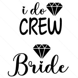 I Do Crew And Bride Wedding Svg Bundle
