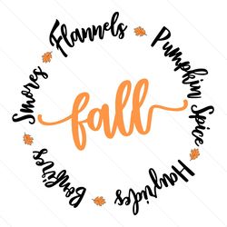 Fall Flannels Pumpkin Spice Hayrides Smores Bonfires Svg