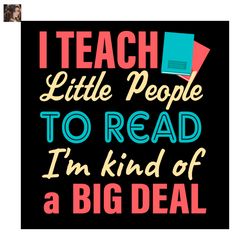 I Teach Little People To Read Im Kind Of A Big Deal Svg
