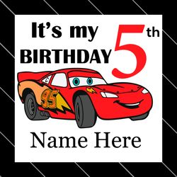 Birthday Boy 5 Years Old Lightning Mcqueen Car Custom Name Svg