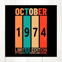 October 1974 47 Years Of Being Awesome Svg