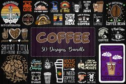 30 Designs Coffee Bundle Svg, Coffee Lover Svg, Coffee Svg