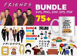 75 Friends Bundle Svg, Trending Svg, Friends TV Show