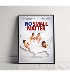 No Small Matter Movie Poster, High Quality Canvas