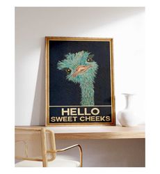 Ostrich Hello Sweet Cheeks Poster, Funny Comedy Animal