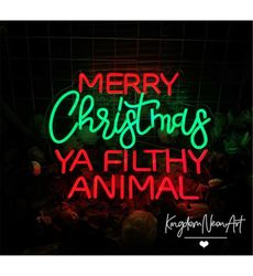 Merry Christmas Ya Filthy Animal Neon sign,Christmas Neon