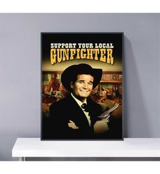 Support Your Local Gunfighter Poster, PVC package waterproof