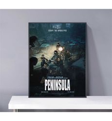 Train To Busan Presents Peninsula Movie Poster, PVC