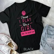 basketball shirt - girls basketball gift- play like a girl unisex t-shirt