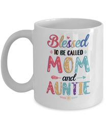 blessed to be called mom and auntie mothers day gift mug