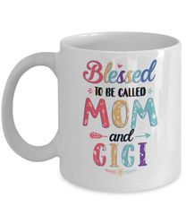 blessed to be called mom and gigi mothers day gift mug
