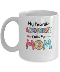 my favorite accountant calls me mom mothers day gift mug