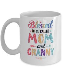 blessed to be called mom and granny mothers day gift mug