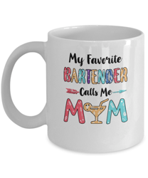 my favorite bartender calls me mom mothers day gift mug